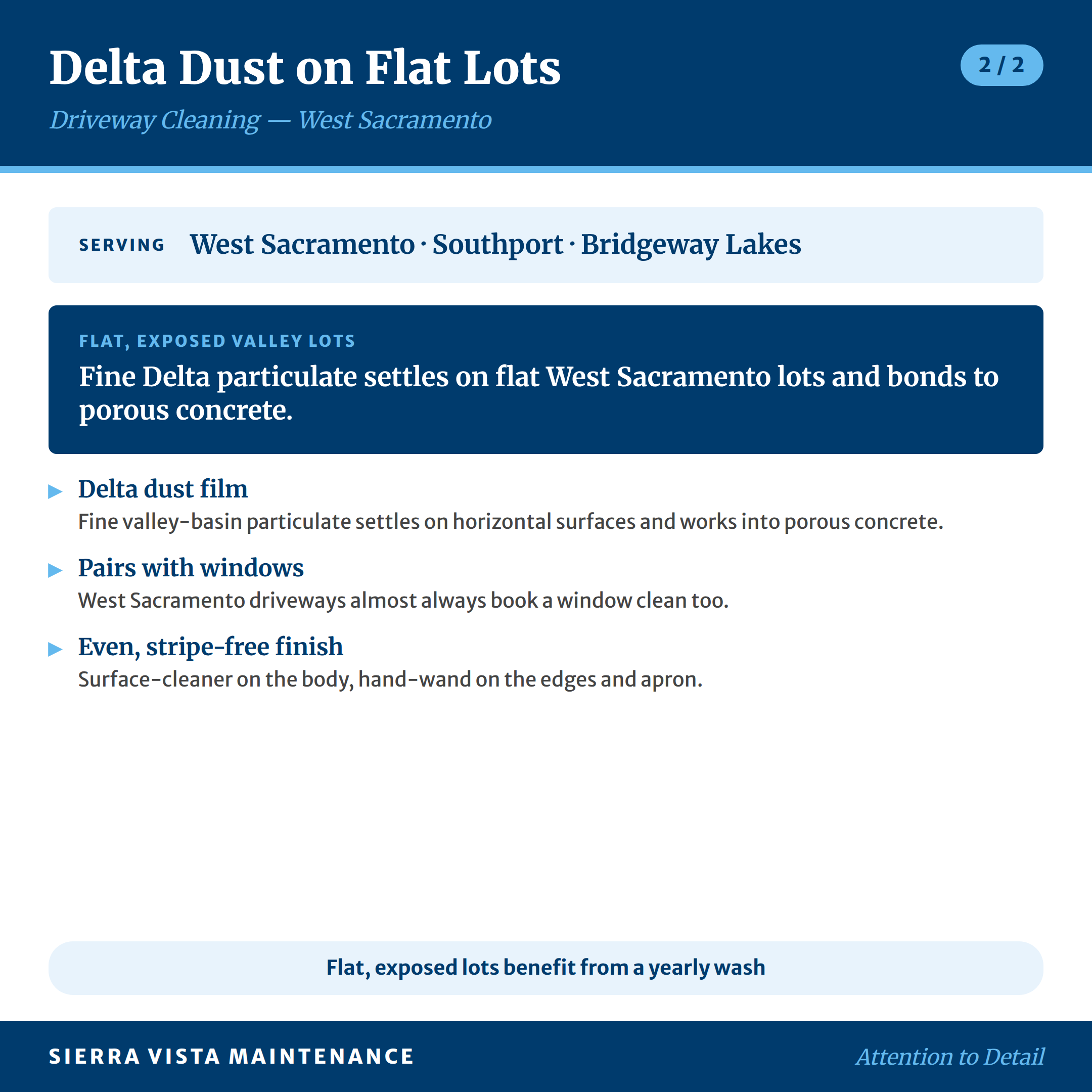 Common driveway cleaning focus in West Sacramento: fine Delta particulate and valley dust lifted from flat, exposed lots